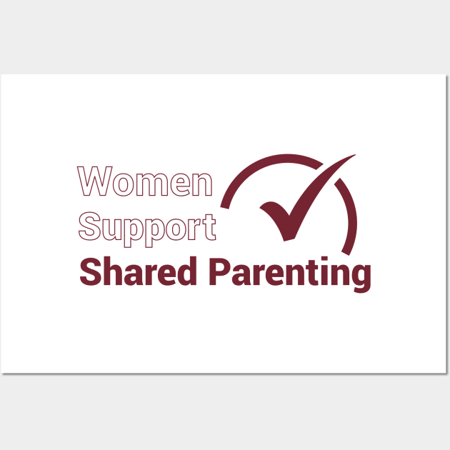 Women Support Shared Parenting Wall Art by National Parents Organization